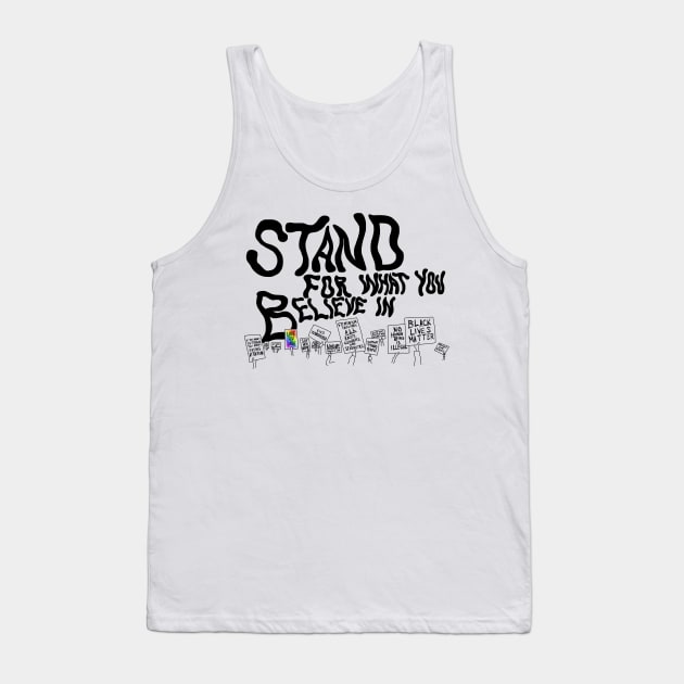 Stand For What You Believe In Tank Top by beeauntsay